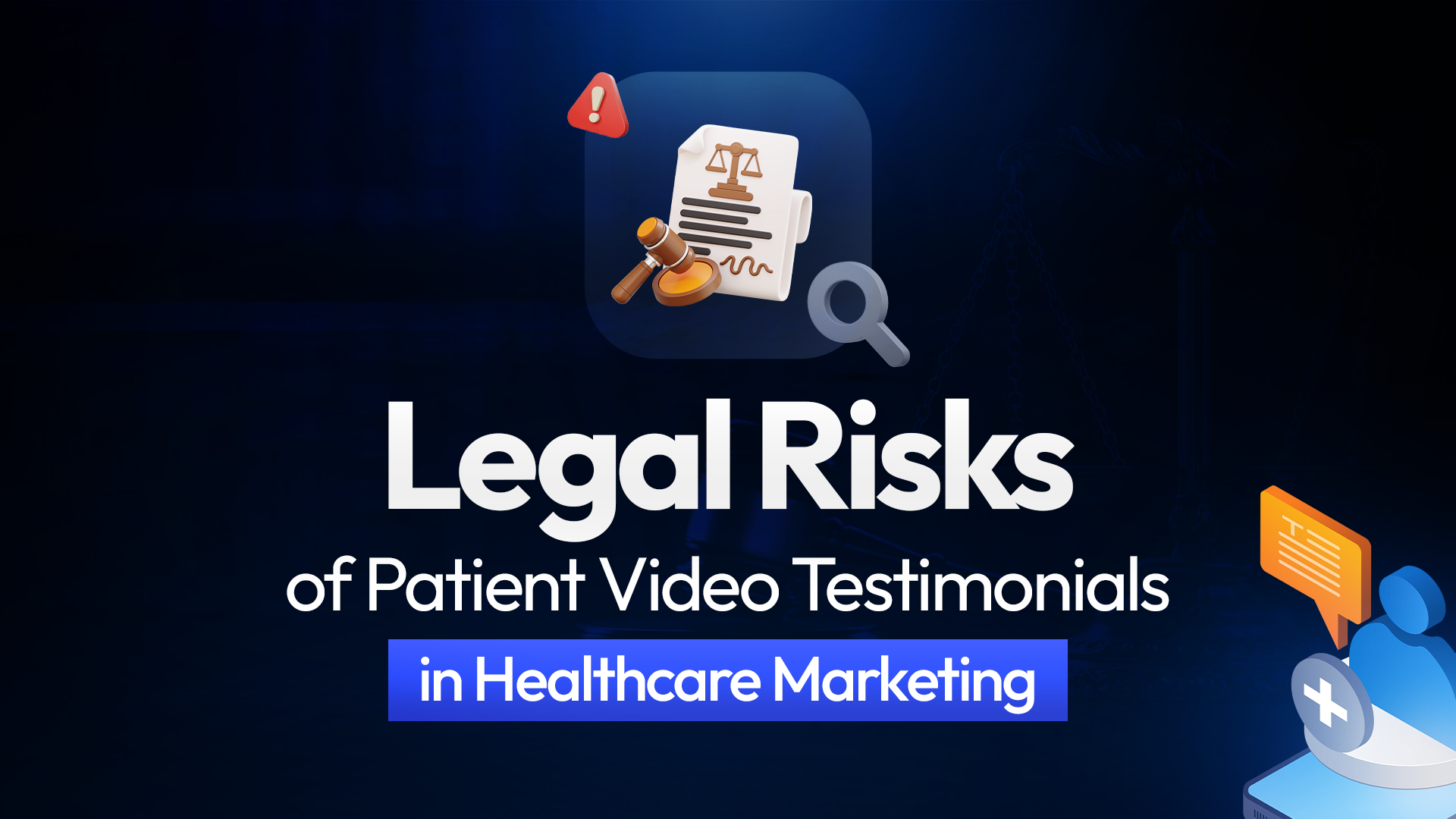 Legal Risks of Patient Video Testimonials in Healthcare Marketing